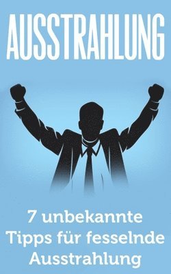 Christian Schubert - Ausstrahlung: 7 unbekannte Tipps für fesselnde Ausstrahlung, Häftad. Tillgänglighet: Lägg i varukorg