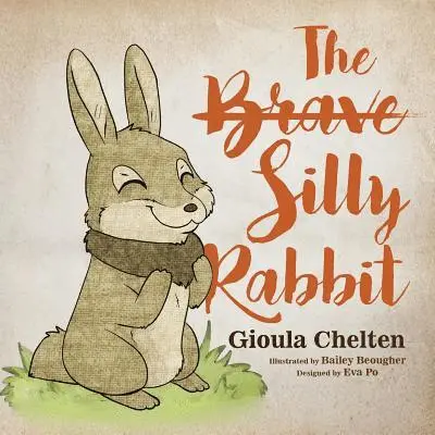 Gioula Chelten - The Brave Silly Rabbit, Häftad. Tillgänglighet: Lägg i varukorg