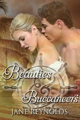 Jane Reynolds - Beauties & Buccaneers: Book 2 in The Swashbuckling Romance Series, Häftad. Tillgänglighet: Lägg i varukorg