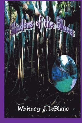 Whitney J. LeBlanc - Shadows of the Blues, Häftad