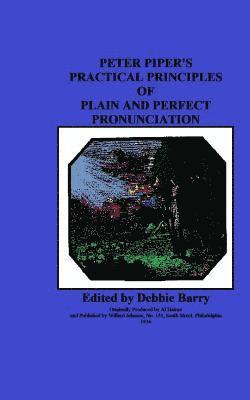 Debbie Barry - Peter Piper's Practical Principles of Plain and Perfect Pronunciation, Häftad. Tillgänglighet: Lägg i varukorg