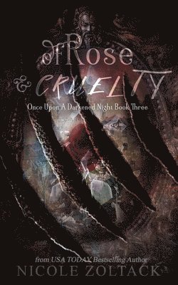 Nicole Zoltack - Of Rose and Cruelty, Häftad. Tillgänglighet: Lägg i varukorg