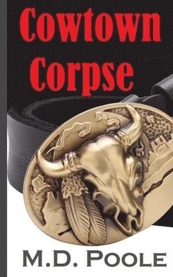 Poole - Cowtown Corpse, Häftad. Tillgänglighet: Lägg i varukorg