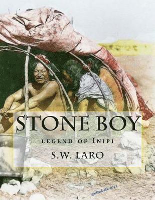 S. W. Laro - Stone Boy: legend of the INIPI, Häftad