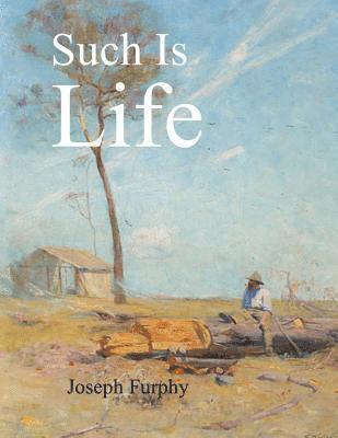 Joseph Furphy - Such Is Life, Häftad