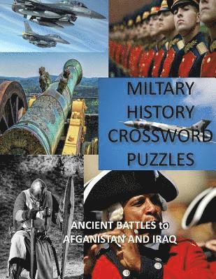 Creative Activities - Military History Crossword Puzzles: Ancient Battles to Afghanistan and Iraq: Crossword Puzzle Gift for History Lovers, Häftad. Tillgänglighet: Lägg i varukorg
