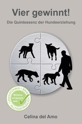 Celina del Amo - Vier gewinnt!: Die Quintessenz der Hundeerziehung, Häftad