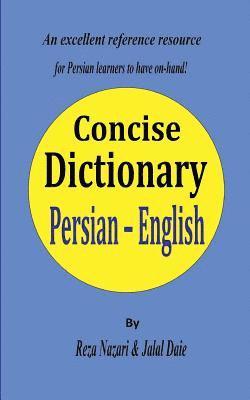 Jalal Daie, Reza Nazari - Persian - English Concise Dictionary: A unique database with the most accurate picture of the Persian language today, Häftad. Tillgänglighet: Lägg i varukorg