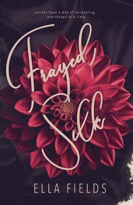 Ella Fields - Frayed Silk, Häftad. Tillgänglighet: Lägg i varukorg