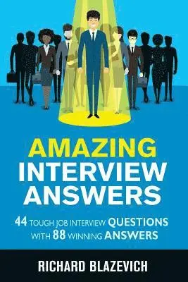 Trisha Alcisto - Amazing Interview Answers: 44 Tough Job Interview Questions with 88 Winning Answers, Häftad. Tillgänglighet: Lägg i varukorg