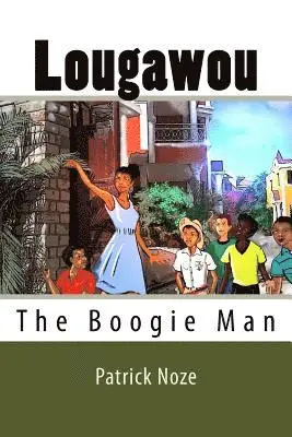 Patrick Noze - Lougawou: The Boogie Man, Häftad. Tillgänglighet: Lägg i varukorg