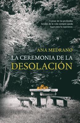Ana Medrano - La ceremonia de la desolacion, Häftad. Tillgänglighet: Lägg i varukorg