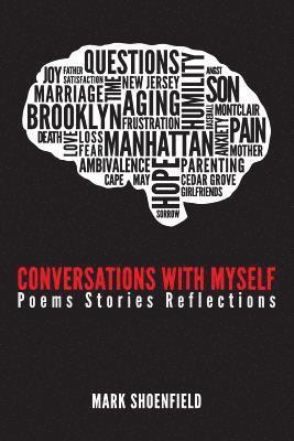 Mark Shoenfield - Conversations With Myself: Poems Stories Reflections, Häftad. Tillgänglighet: Lägg i varukorg