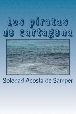Soledad Acosta De Samper - Los piratas de cartagena, Häftad. Tillgänglighet: Lägg i varukorg