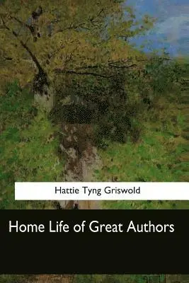 Hattie Tyng Griswold - Home Life of Great Authors, Häftad. Tillgänglighet: Lägg i varukorg