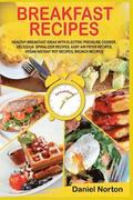 Breakfast Recipes: Healthy Breakfast Ideas with Electric Pressure Cooker, Delicious Spiralizer Recipes, Easy Air Fryer Recipes, Vegan Ins