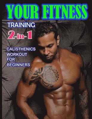Timothy Morrison - Your Fitness Training 2-in-1: Yoga Poses and Calisthenics for Beginners, Häftad. Tillgänglighet: Lägg i varukorg