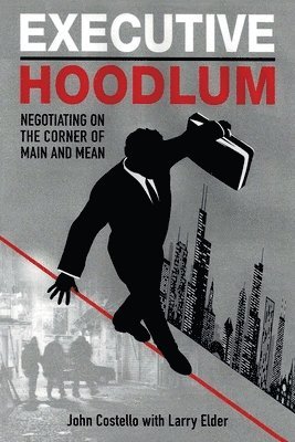 Larry Elder, John Costello - Executive Hoodlum: Negotiating on the Corner of Main and Mean, Häftad. Tillgänglighet: Lägg i varukorg