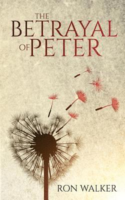Ron Walker - The Betrayal of Peter, Häftad. Tillgänglighet: Lägg i varukorg