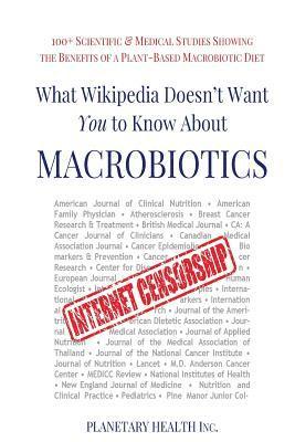Alex Jack, Edward Esko - What Wikipedia Doesn't Want You To Know About Macrobiotics: 100+ Scientific & Medical Studies Showing the Benefits of a Plant-Based Macrobiotic Diet, Häftad