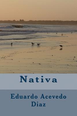 Eduardo Acevedo Diaz - Nativa, Häftad. Tillgänglighet: Lägg i varukorg