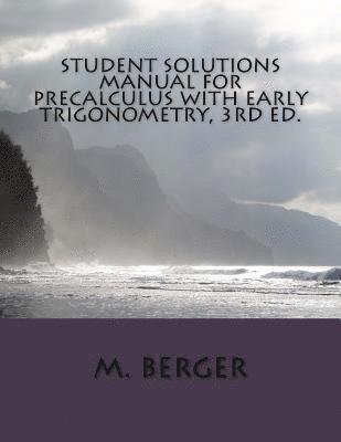 M. Berger - Student Solutions Manual for Precalculus with Early Trigonometry, 3rd ed., Häftad. Tillgänglighet: Lägg i varukorg