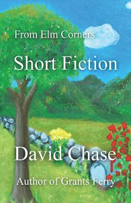 David Chase - From Elm Corners: Short Fiction, Häftad. Tillgänglighet: Lägg i varukorg