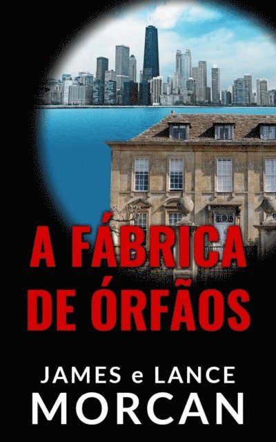 Lance Morcan, James Morcan - A Fábrica de Órfãos, E-bok