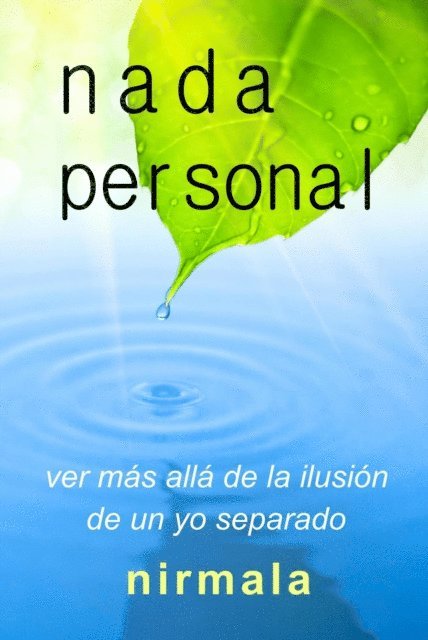 Nirmala - NADA PERSONAL - Ver Más Allá de la Ilusión de un Yo Separado, E-bok