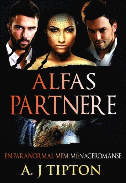 AJ Tipton - Alfas Partnere: En Paranormal MFM-Ménageromanse, E-bok
