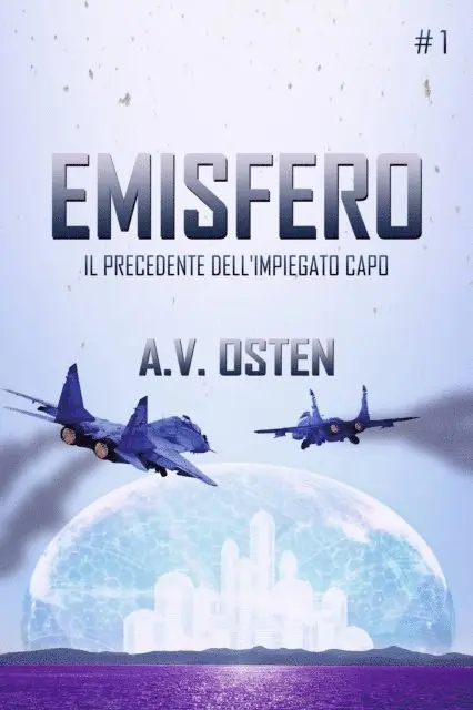 A.V. Osten - EMISFERO - Parte 1: Il precedente dell'impiegato capo, E-bok. Tillgänglighet: Lägg i varukorg