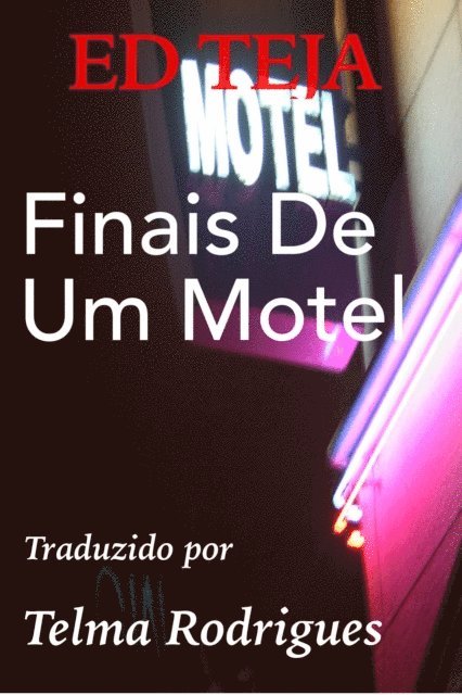 Ed Teja - Finais De Um Motel, E-bok