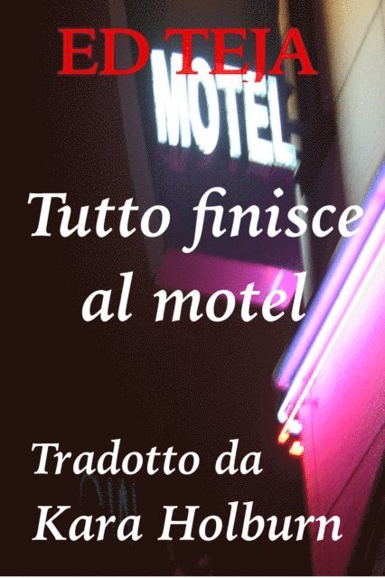 Ed Teja - Tutto finisce al motel, E-bok