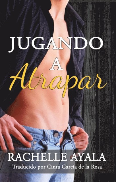 Rachelle Ayala - Jugando a Atrapar, E-bok