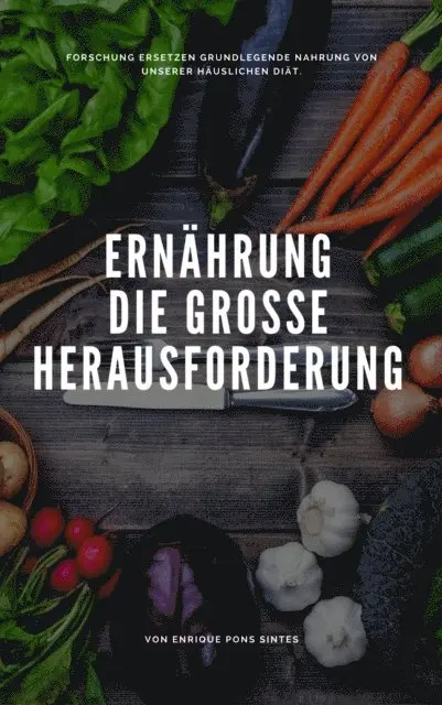 Enrique Pons Sintes - Ernährung, die große Herausforderung, E-bok. Tillgänglighet: Lägg i varukorg
