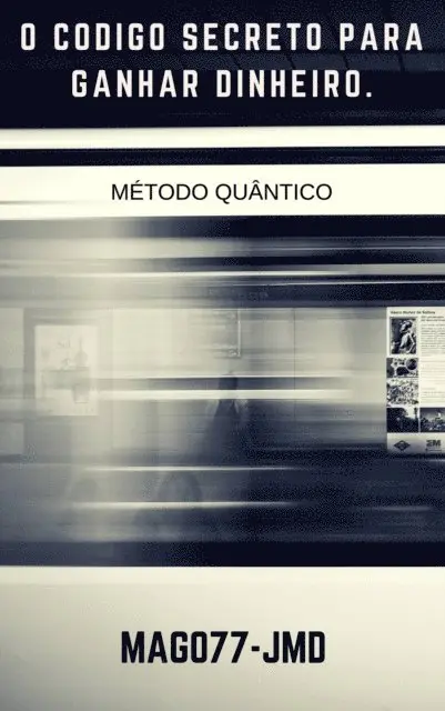Juan Miguel Dominguez - O Método Quântico - O Código Secreto Para Ganhar Dinheiro. 2017, E-bok. Tillgänglighet: Lägg i varukorg