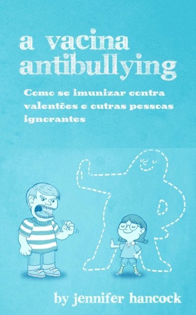 Jennifer Hancock - A Vacina AntiBullying, E-bok