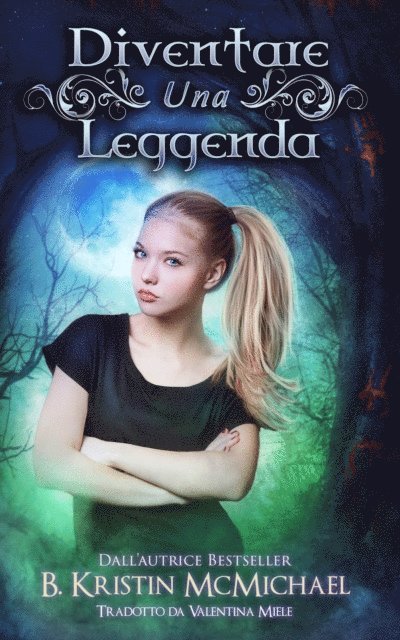 B. Kristin McMichael - Diventare una Leggenda, E-bok