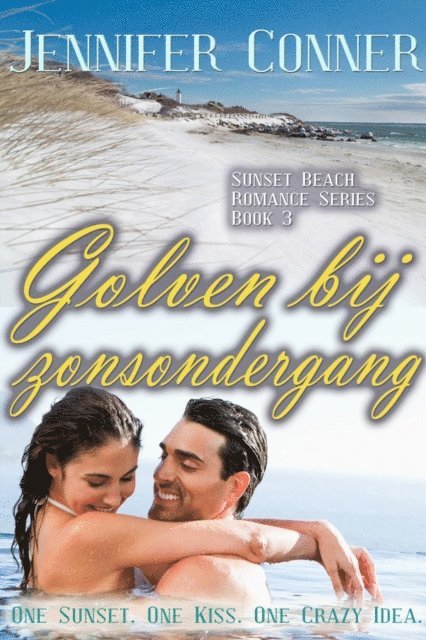 Jennifer Conner - Sunset Waves - Zullen één zonsondergang, één kus en één gek idee haar in Sunset Beach houden?, E-bok