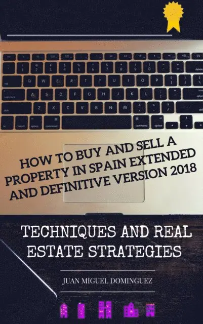 Juan Miguel Dominguez - How to buy and sell a property in Spain.  Extended and definitive version 2018, E-bok. Tillgänglighet: Lägg i varukorg