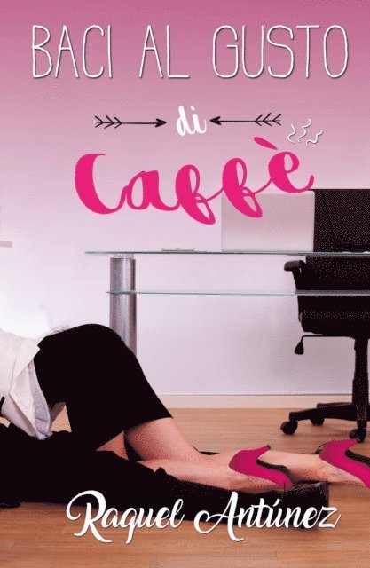 Raquel Antunez - Baci al gusto di caffè, E-bok
