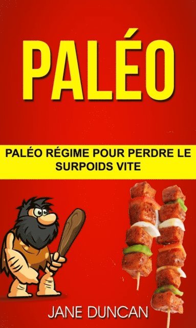 Jane Duncan - Paléo: Paléo régime pour perdre le surpoids vite, E-bok