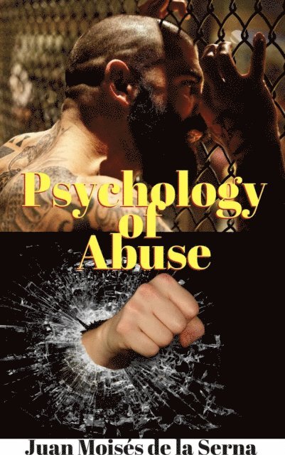 Juan Moises de la Serna - Psychology of Abuse, E-bok