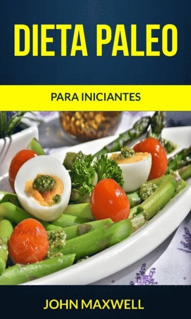 John Maxwell - Dieta Paleo para iniciantes, E-bok