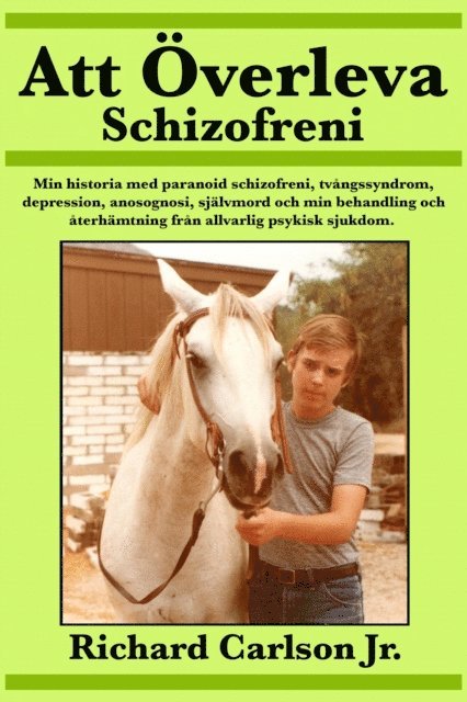 Richard Carlson Jr. - Att Överleva Schizofreni, E-bok