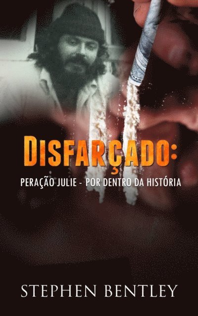 Stephen Bentley - Disfarçado: Operação Julie – por dentro da história, E-bok