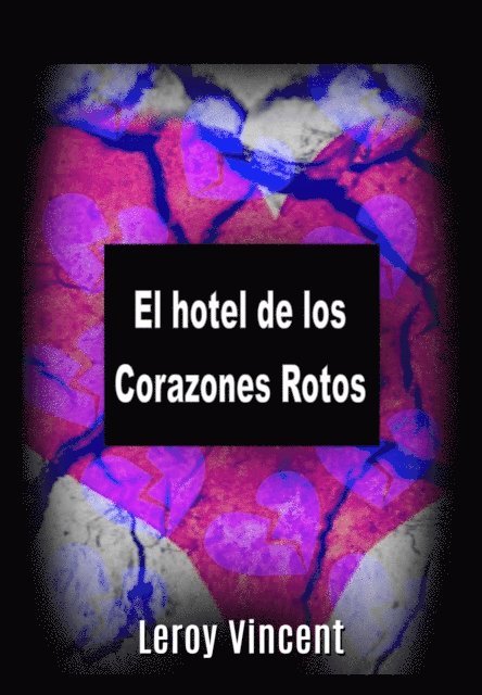 Leroy Vincent - El hotel de los Corazones Rotos, E-bok
