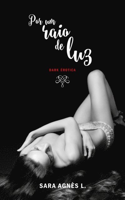 Sara Agnes L. - Por um raio de luz, E-bok