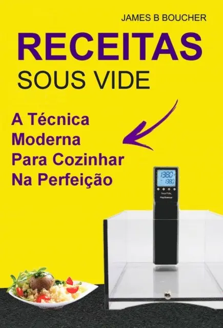 Receitas: sous vide : a técnica moderna para cozinhar na perfeição