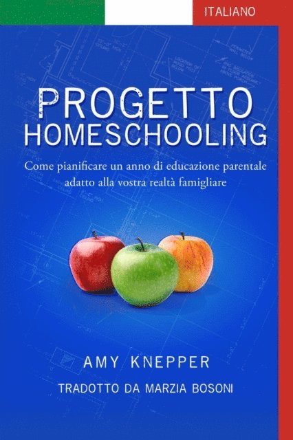 Amy Knepper - Progetto Homeschooling: Come pianificare un anno di educazione parentale adatto alla vostra realtà famigliare, E-bok